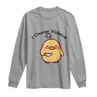 I Choose Violence Long Sleeve Shirt Funny Duck With Knife Gift - Wonder Print Shop