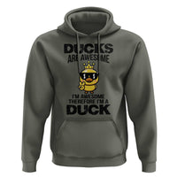 Funny Cute Duck Quote Hoodie I Am A Duck Because I Am Awesome - Wonder Print Shop