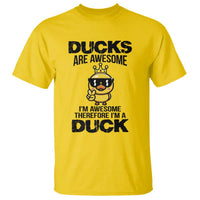Funny Cute Duck Quote T Shirt I Am A Duck Because I Am Awesome - Wonder Print Shop