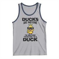 Funny Cute Duck Quote Tank Top I Am A Duck Because I Am Awesome - Wonder Print Shop