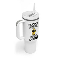 Funny Cute Duck Quote Tumbler With Handle I Am A Duck Because I Am Awesome