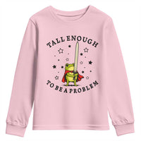 Funny Tall Enough To Be A Problem Youth Sweatshirt Frog Sword Knight Medieval Fantasy Gift