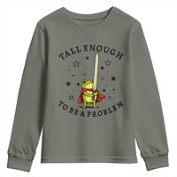 Funny Tall Enough To Be A Problem Youth Sweatshirt Frog Sword Knight Medieval Fantasy Gift