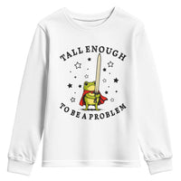 Funny Tall Enough To Be A Problem Youth Sweatshirt Frog Sword Knight Medieval Fantasy Gift