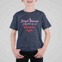 Forget Princess I Want To Be A Vampire T Shirt For Kid Funny Gothic Girl Halloween Gift