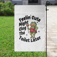Funny Frog Bathroom Jokes Garden Flag Feeling Cute Might Clog The Toilet Later
