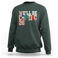 We Will Be Coming 26 Sweatshirt USA Mexico Canada Football Supporters Gift