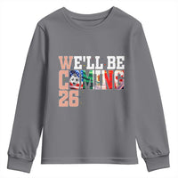 We Will Be Coming 26 Youth Sweatshirt USA Mexico Canada Football Supporters Gift