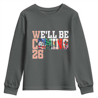 We Will Be Coming 26 Youth Sweatshirt USA Mexico Canada Football Supporters Gift