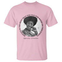 Shirley Chisholm Quote T Shirt Service Is The Rent You Pay
