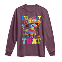 Funny Cinco De Mayo Pinata Long Sleeve Shirt Id Hit That