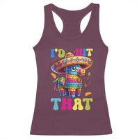 Funny Cinco De Mayo Pinata Racerback Tank Top Id Hit That