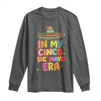 Funny Mexican Fiesta Party Long Sleeve Shirt In My Cinco De Mayo Era