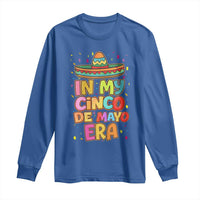 Funny Mexican Fiesta Party Long Sleeve Shirt In My Cinco De Mayo Era