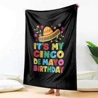 It Is My Cinco De Mayo Birthday Fiesta Throw Blanket Funny Mexican Party