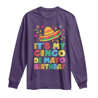 It Is My Cinco De Mayo Birthday Fiesta Long Sleeve Shirt Funny Mexican Party