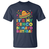 It Is My Cinco De Mayo Birthday Fiesta T Shirt Funny Mexican Party