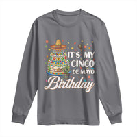 Funny Cinco De Mayo Birthday Long Sleeve Shirt Mexican Fiesta Theme Party