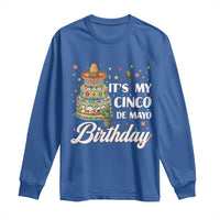 Funny Cinco De Mayo Birthday Long Sleeve Shirt Mexican Fiesta Theme Party