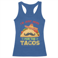 Funny Cinco De Mayo Taco Racerback Tank Top Just Here For The Tacos