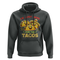 Funny Cinco De Mayo Just Here For The Tacos Hoodie Taco Lover Gift