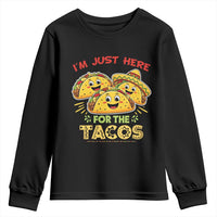 Funny Cinco De Mayo Just Here For The Tacos Youth Sweatshirt Taco Lover Gift