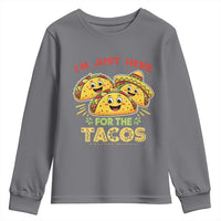 Funny Cinco De Mayo Just Here For The Tacos Youth Sweatshirt Taco Lover Gift