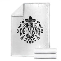 Single De Mayo Mode On Throw Blanket Funny Fiesta Party Quote