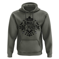 Single De Mayo Mode On Hoodie Funny Fiesta Party Quote