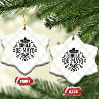 Single De Mayo Mode On Ceramic Ornament Funny Fiesta Party Quote