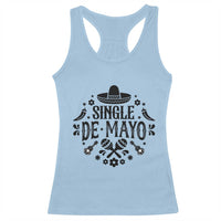 Single De Mayo Mode On Racerback Tank Top Funny Fiesta Party Quote