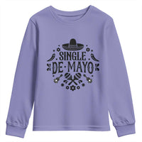 Single De Mayo Mode On Youth Sweatshirt Funny Fiesta Party Quote