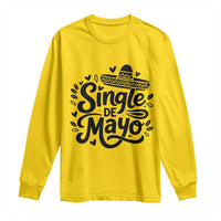 Funny Mexican Party Gift Long Sleeve Shirt Single De Mayo Squad