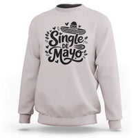 Funny Mexican Party Gift Sweatshirt Single De Mayo Squad