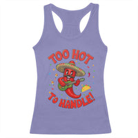 Funny Mexican Jalapeno Racerback Tank Top Too Hot To Handle Cinco De Mayo Party