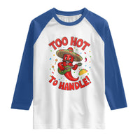 Funny Mexican Jalapeno Raglan Shirt Too Hot To Handle Cinco De Mayo Party