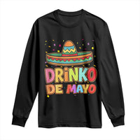 Funny Cinco De Mayo Day Drinking Fiesta Party Long Sleeve Shirt Drinko De Mayo