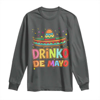 Funny Cinco De Mayo Day Drinking Fiesta Party Long Sleeve Shirt Drinko De Mayo