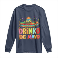 Funny Cinco De Mayo Day Drinking Fiesta Party Long Sleeve Shirt Drinko De Mayo