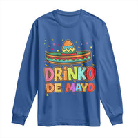Funny Cinco De Mayo Day Drinking Fiesta Party Long Sleeve Shirt Drinko De Mayo