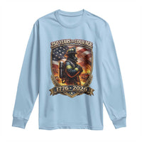 Firefighter USA 250th Anniversary Gift Long Sleeve Shirt 250 Years Of Courage