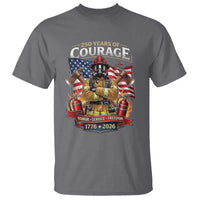 Patriotic Firefighter 250 Years Of Courage USA Anniversary Gift T Shirt