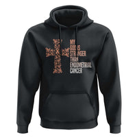 Religious Endometrial Cancer Awareness Hoodie My God Is Stronger Than Cancer