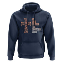 Religious Endometrial Cancer Awareness Hoodie My God Is Stronger Than Cancer