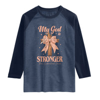 Endometrial Cancer Faith Peach Ribbon Raglan Shirt My God Is Stronger Than Endometrial Cancer