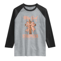 Endometrial Cancer Faith Peach Ribbon Raglan Shirt My God Is Stronger Than Endometrial Cancer