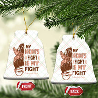 Endometrial Cancer Support Ceramic Ornament My Moms Fight My Fight