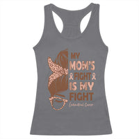 Endometrial Cancer Support Racerback Tank Top My Moms Fight My Fight