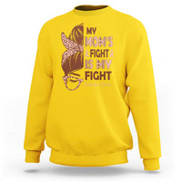 Endometrial Cancer Support Sweatshirt My Moms Fight My Fight