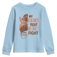 Endometrial Cancer Support Youth Sweatshirt My Moms Fight My Fight